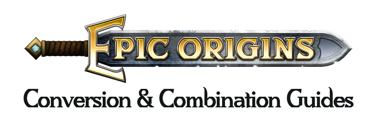 Epic Origins Conversion & Combination Guides